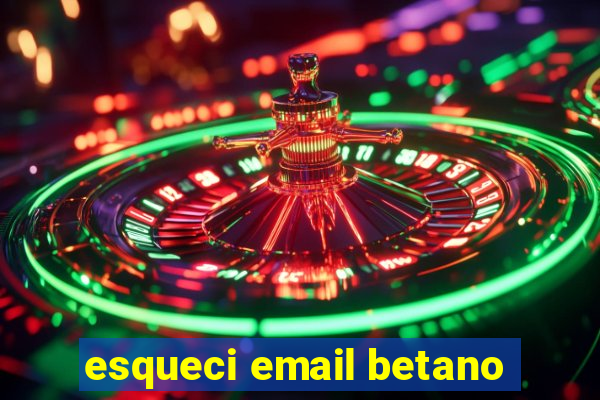 esqueci email betano